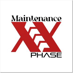 Maintenance phase Posters and Art